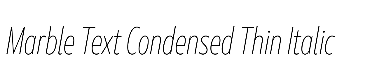 Marble Text Condensed Thin Italic